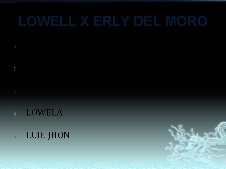 LOWELL X ERLY DEL MORO 1. KAREN JOY 2. ELLEN JOY 3. CHARMEN FIE LOWELL X ERLY DEL MORO 1. KAREN JOY 2. ELLEN JOY 3. CHARMEN FIE