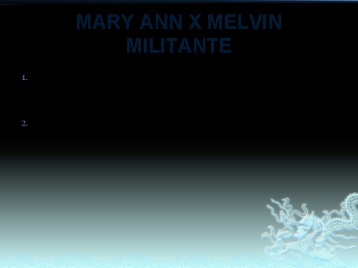 MARY ANN X MELVIN MILITANTE 1. MIKAYLA MARIE 2. MISCHA MARIE MARY ANN X MELVIN MILITANTE 1. MIKAYLA MARIE 2. MISCHA MARIE