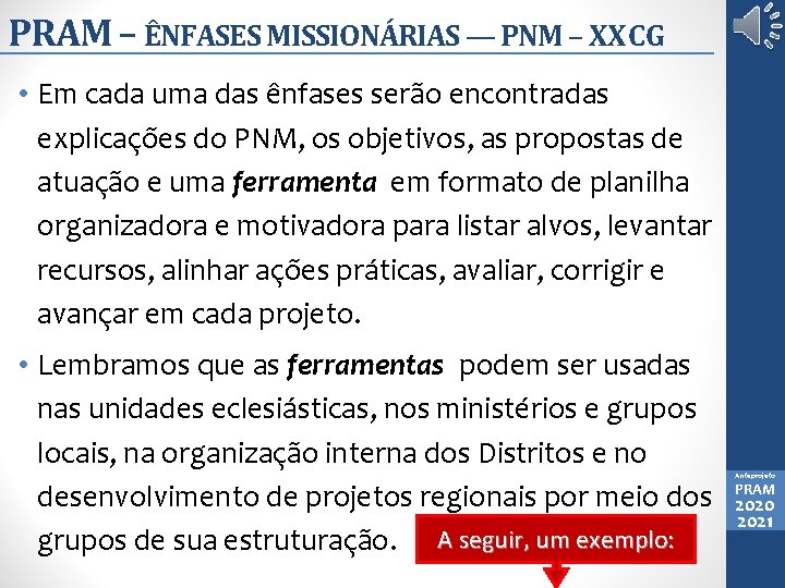 PRAM – ÊNFASES MISSIONÁRIAS — PNM – XX CG • Em cada uma das