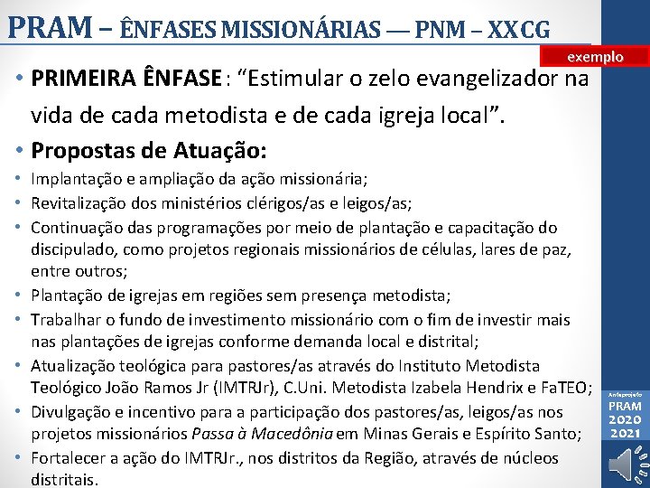 PRAM – ÊNFASES MISSIONÁRIAS — PNM – XX CG exemplo • PRIMEIRA ÊNFASE: “Estimular