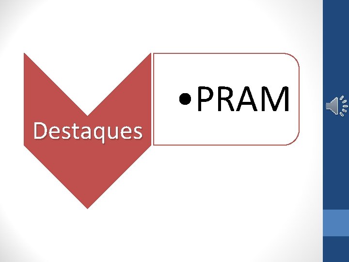 Destaques • PRAM 