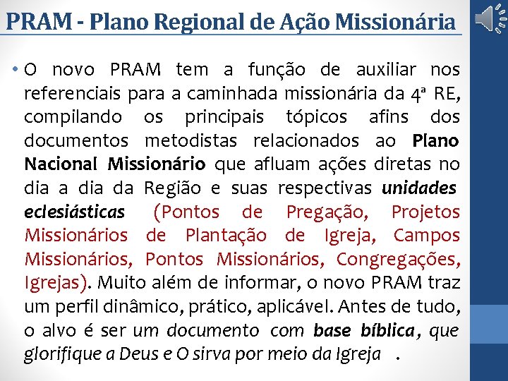 PRAM - Plano Regional de Ação Missionária • O novo PRAM tem a função