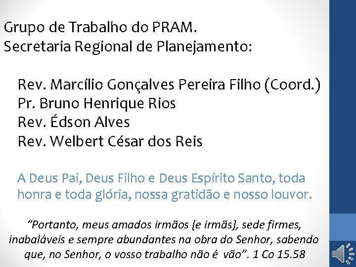 Grupo de Trabalho do PRAM. Secretaria Regional de Planejamento: Rev. Marcílio Gonçalves Pereira Filho