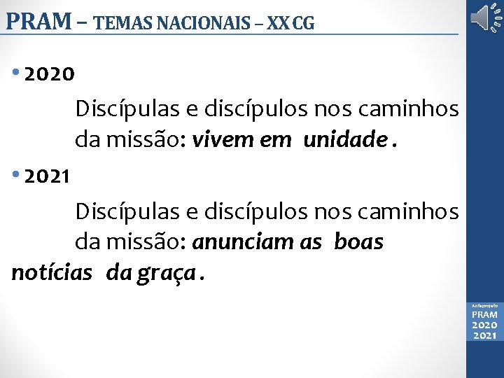 PRAM – TEMAS NACIONAIS – XX CG • 2020 Discípulas e discípulos nos caminhos