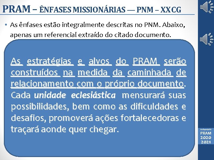 PRAM – ÊNFASES MISSIONÁRIAS — PNM – XX CG • As ênfases estão integralmente