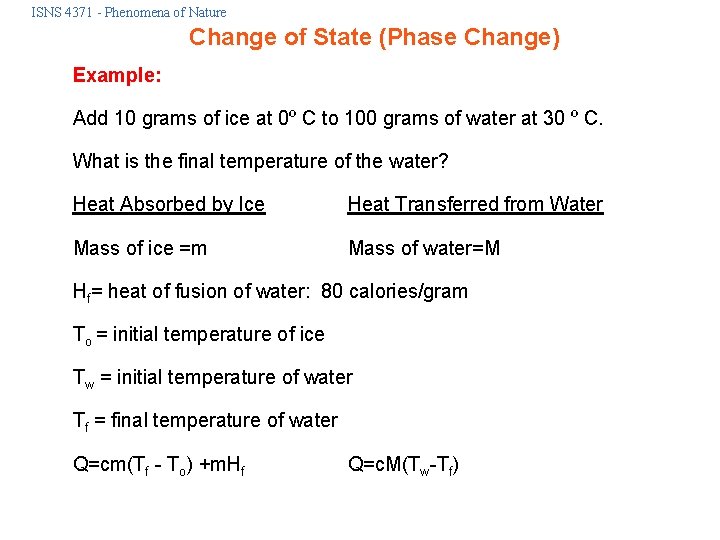 ISNS 4371 - Phenomena of Nature Change of State (Phase Change) Example: Add 10