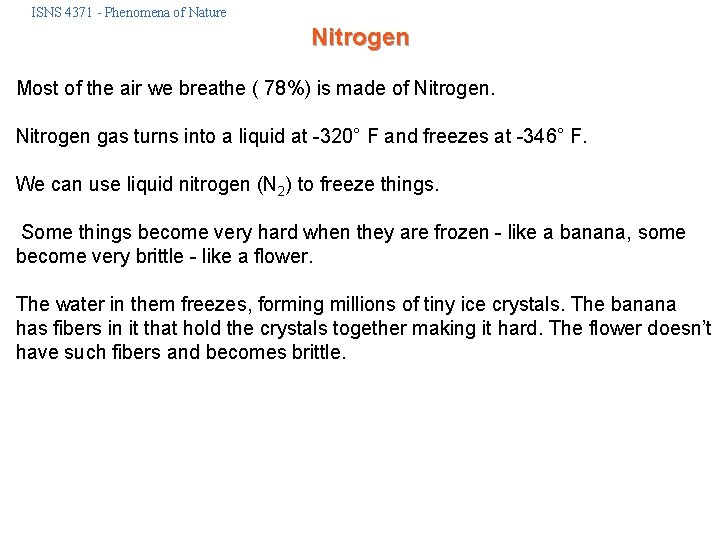 ISNS 4371 - Phenomena of Nature Nitrogen Most of the air we breathe (