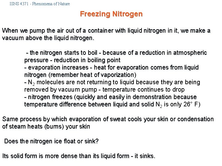 ISNS 4371 - Phenomena of Nature Freezing Nitrogen When we pump the air out