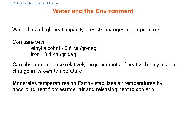 ISNS 4371 - Phenomena of Nature Water and the Environment Water has a high