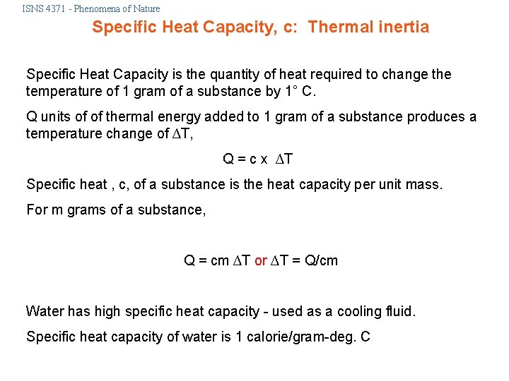 ISNS 4371 - Phenomena of Nature Specific Heat Capacity, c: Thermal inertia Specific Heat