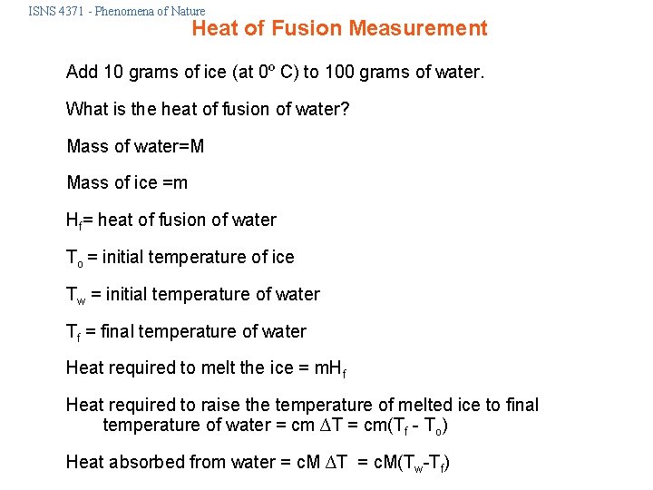 ISNS 4371 - Phenomena of Nature Heat of Fusion Measurement Add 10 grams of