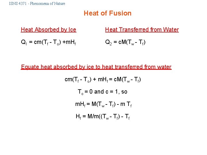 ISNS 4371 - Phenomena of Nature Heat of Fusion Heat Absorbed by Ice Heat