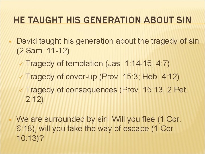 HE TAUGHT HIS GENERATION ABOUT SIN § § David taught his generation about the HE TAUGHT HIS GENERATION ABOUT SIN § § David taught his generation about the