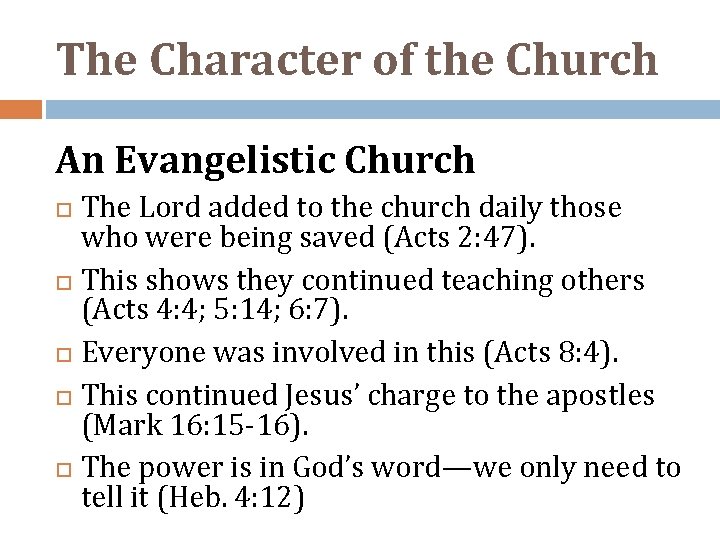The Character of the Church An Evangelistic Church The Lord added to the church