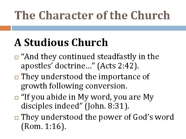 The Character of the Church A Studious Church “And they continued steadfastly in the