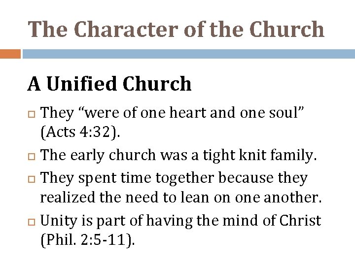 The Character of the Church A Unified Church They “were of one heart and