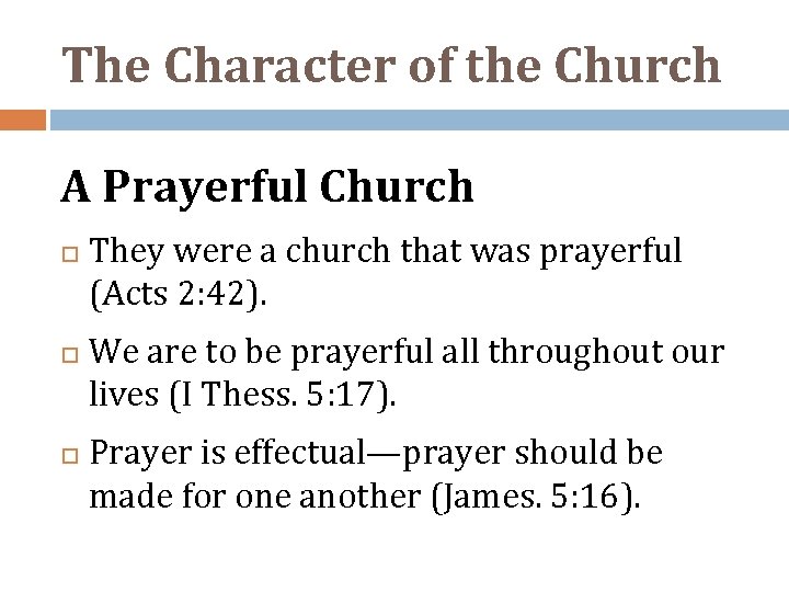 The Character of the Church A Prayerful Church They were a church that was