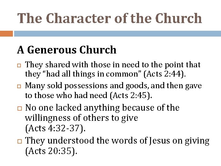 The Character of the Church A Generous Church They shared with those in need