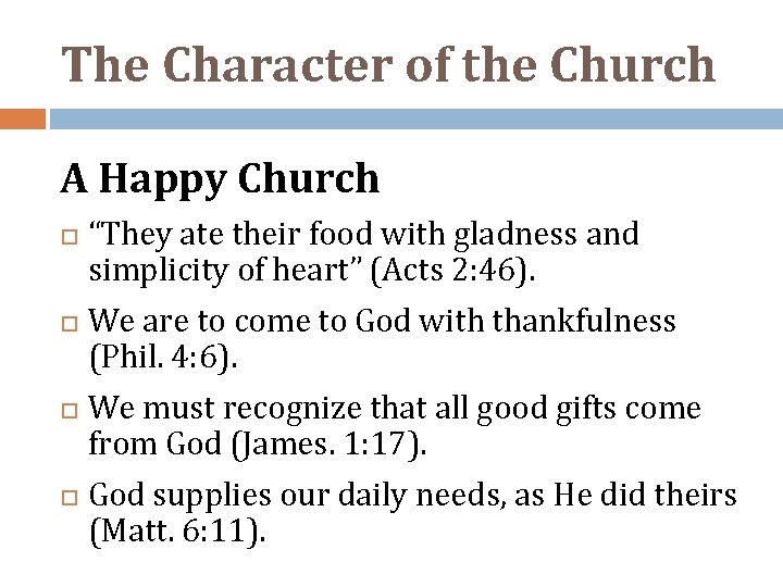 The Character of the Church A Happy Church “They ate their food with gladness