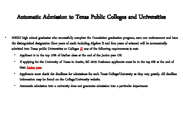 Automatic Admission to Texas Public Colleges and Universities • NBISD high school graduates who