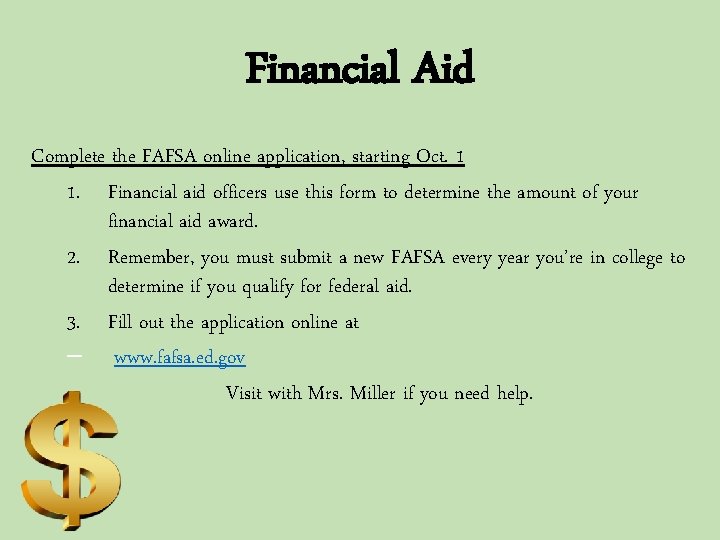 Financial Aid Complete the FAFSA online application, starting Oct. 1 1. Financial aid officers