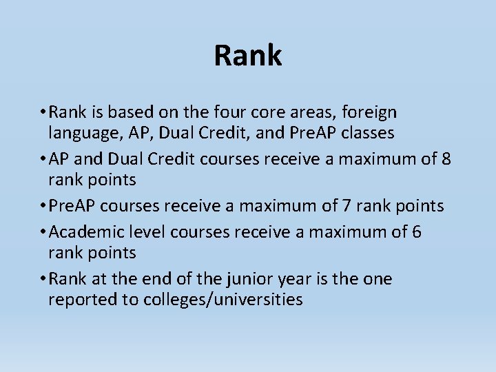 Rank • Rank is based on the four core areas, foreign language, AP, Dual