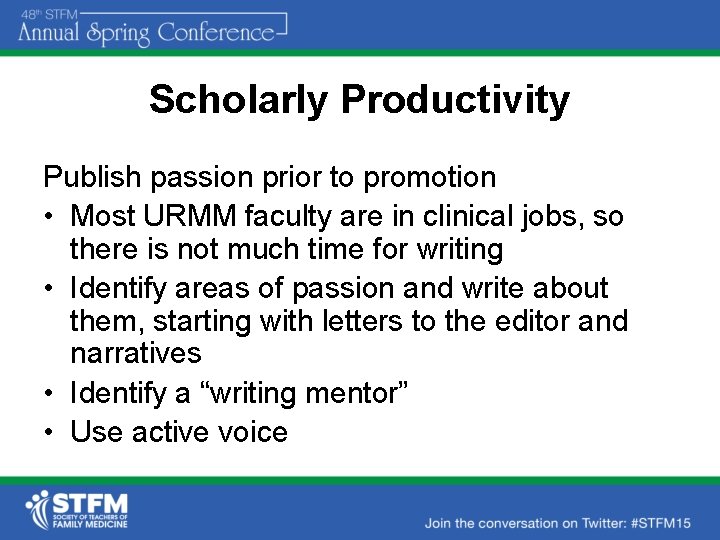 Scholarly Productivity Publish passion prior to promotion • Most URMM faculty are in clinical