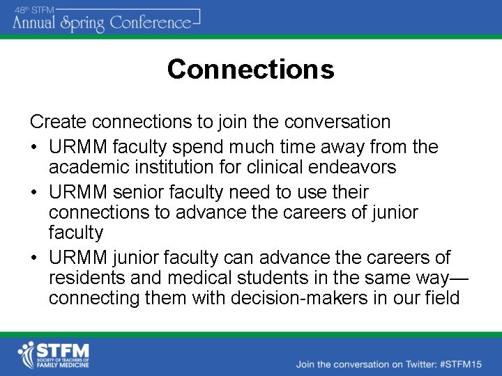 Connections Create connections to join the conversation • URMM faculty spend much time away