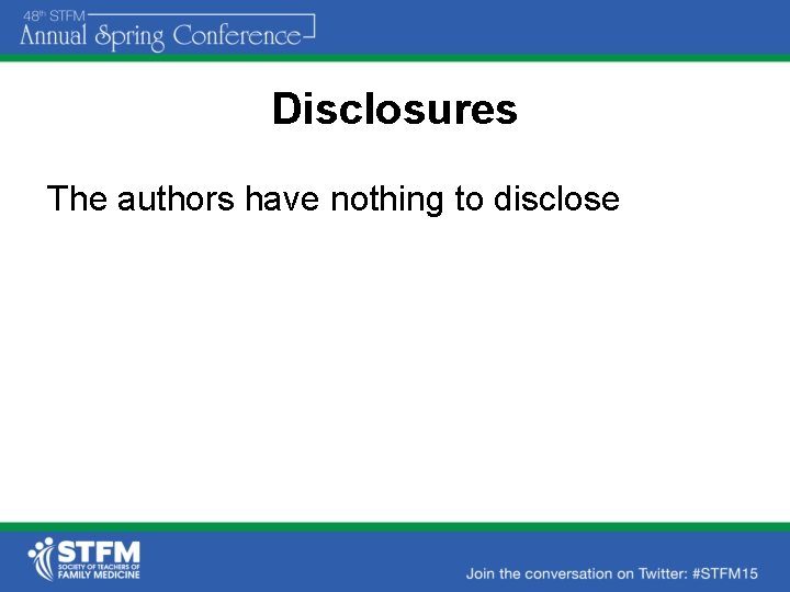 Disclosures The authors have nothing to disclose 