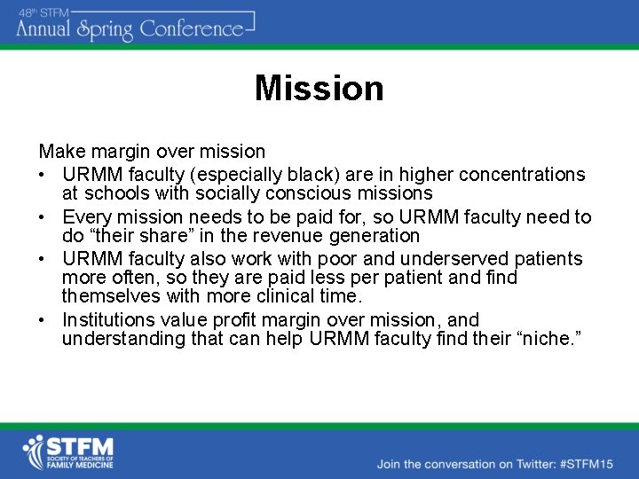 Mission Make margin over mission • URMM faculty (especially black) are in higher concentrations