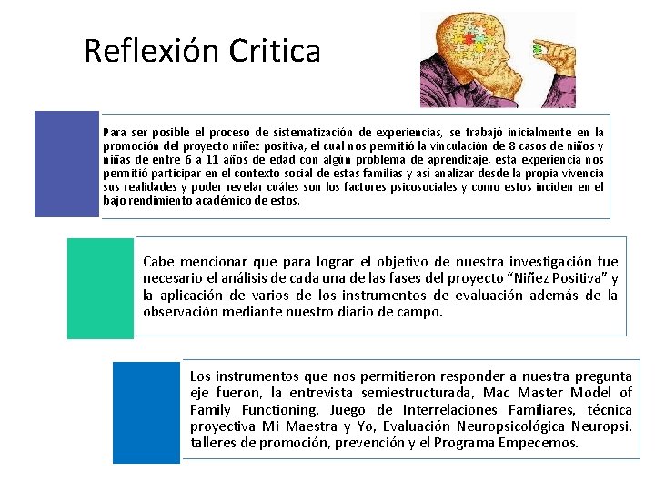 Reflexión Critica Para ser posible el proceso de sistematización de experiencias, se trabajó inicialmente