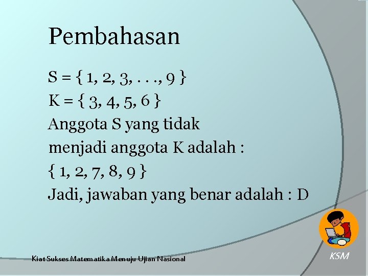 Pembahasan S = { 1, 2, 3, . . . , 9 } K