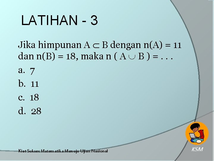 LATIHAN - 3 Jika himpunan A B dengan n(A) = 11 dan n(B) =