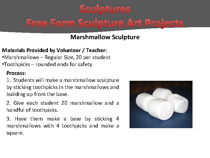 Sculptures Free Form Sculpture Art Projects Marshmallow Sculpture Materials Provided by Volunteer / Teacher: