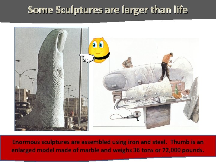 Some Sculptures I’ll haveare to give larger you book than life Enormous sculptures are