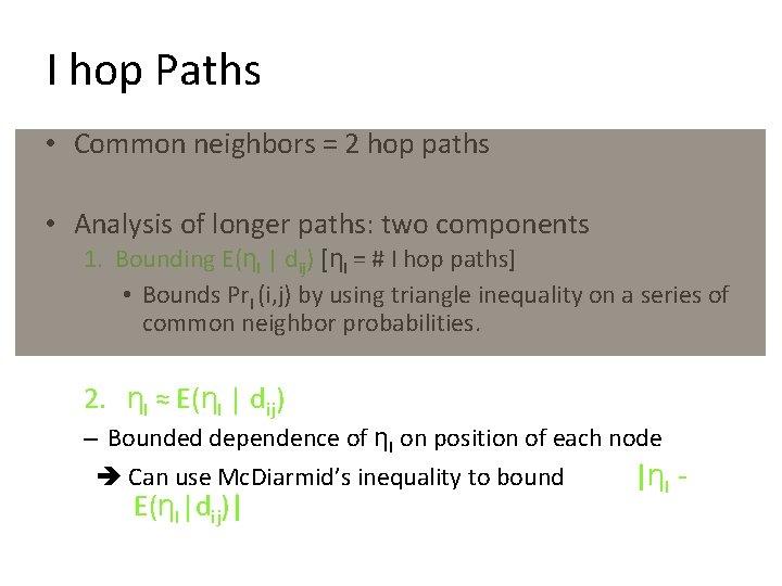 l hop Paths • Common neighbors = 2 hop paths • Analysis of longer