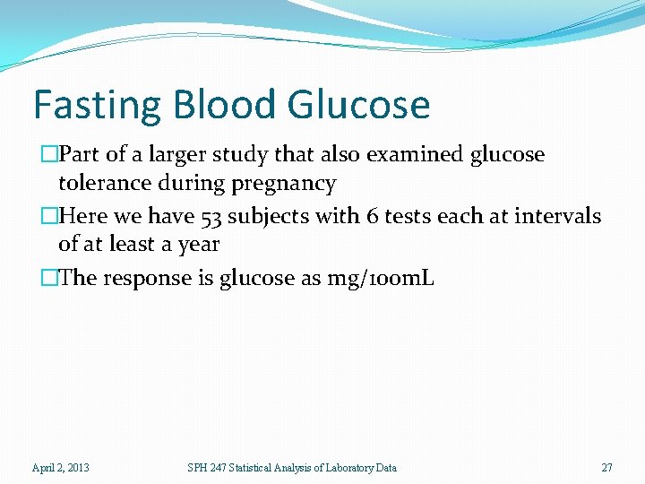 Fasting Blood Glucose �Part of a larger study that also examined glucose tolerance during
