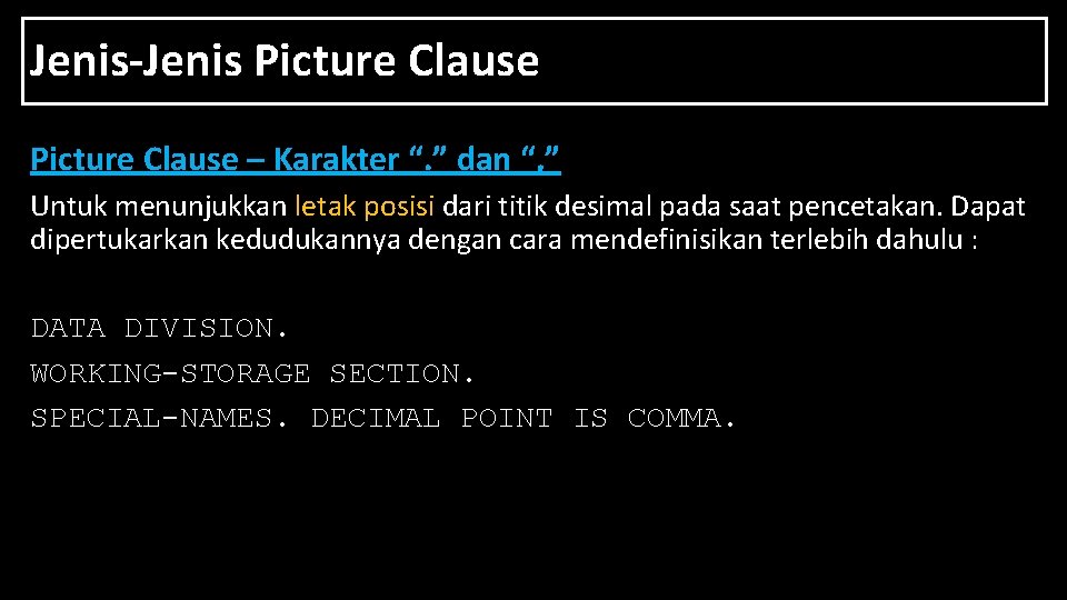 Jenis-Jenis Picture Clause – Karakter “. ” dan “, ” Untuk menunjukkan letak posisi