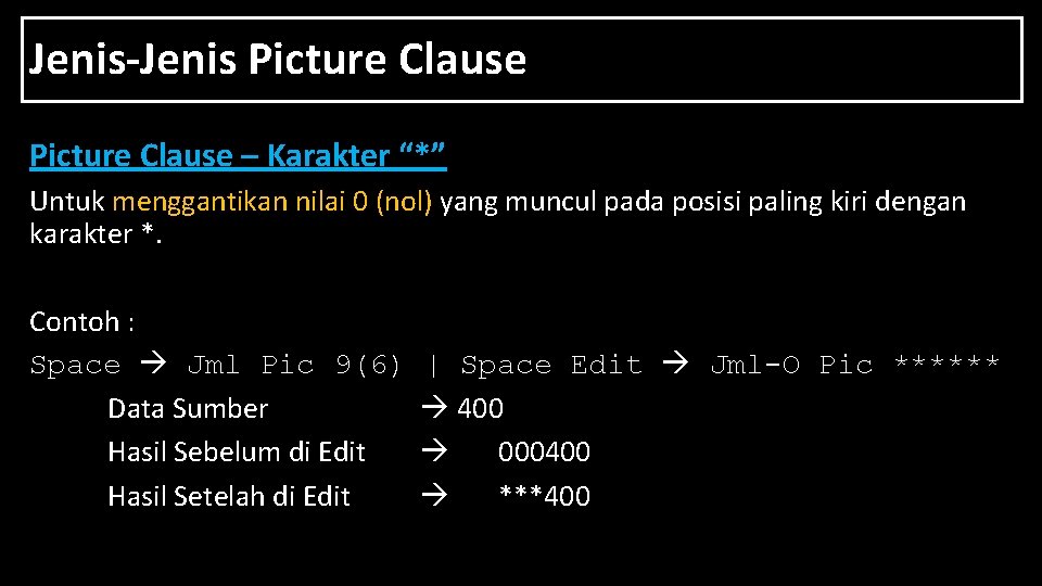 Jenis-Jenis Picture Clause – Karakter “*” Untuk menggantikan nilai 0 (nol) yang muncul pada