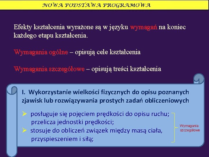 Efekty kształcenia wyrażone są w języku wymagań na koniec każdego etapu kształcenia. Wymagania ogólne