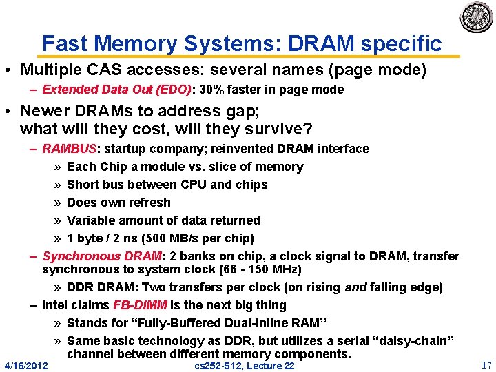 Fast Memory Systems: DRAM specific • Multiple CAS accesses: several names (page mode) – Fast Memory Systems: DRAM specific • Multiple CAS accesses: several names (page mode) –