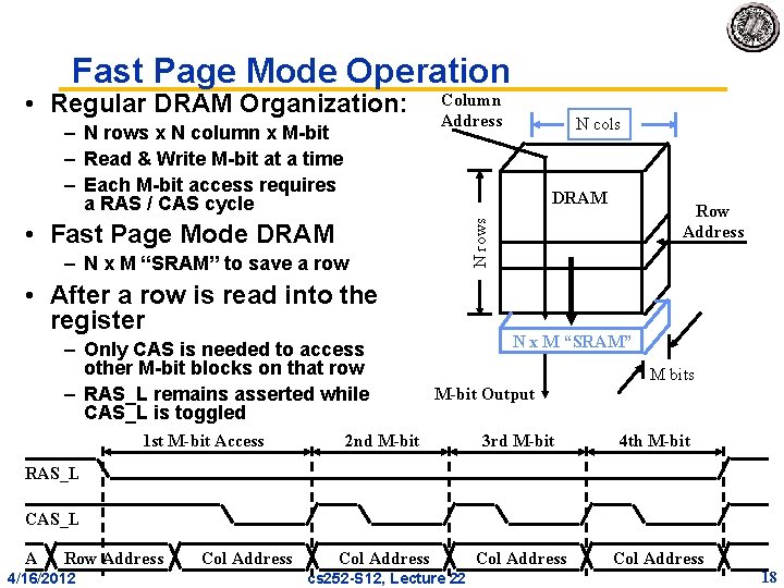 Fast Page Mode Operation • Regular DRAM Organization: – N rows x N column Fast Page Mode Operation • Regular DRAM Organization: – N rows x N column