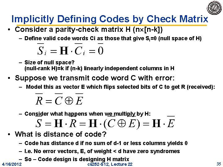 Implicitly Defining Codes by Check Matrix • Consider a parity check matrix H (n Implicitly Defining Codes by Check Matrix • Consider a parity check matrix H (n