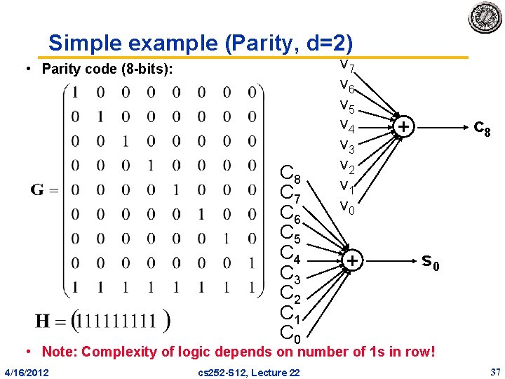Simple example (Parity, d=2) • Parity code (8 bits): C 8 C 7 C Simple example (Parity, d=2) • Parity code (8 bits): C 8 C 7 C