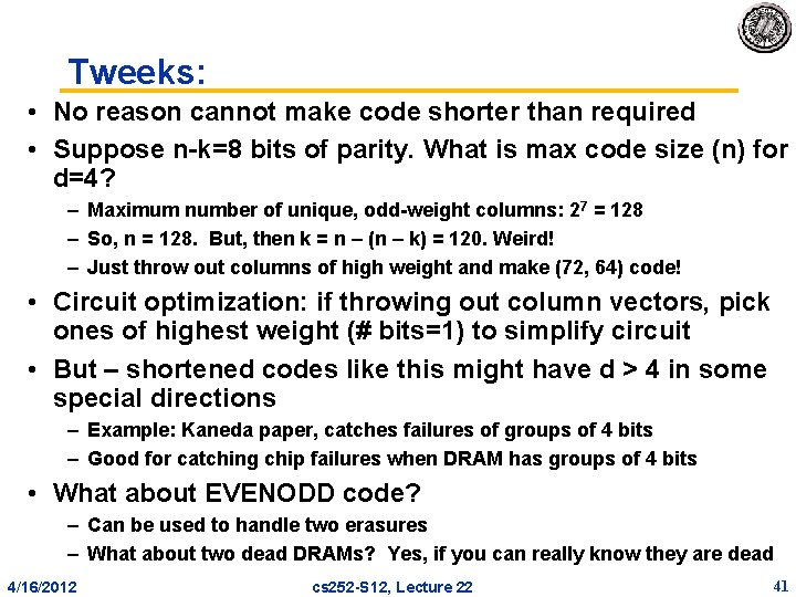 Tweeks: • No reason cannot make code shorter than required • Suppose n k=8 Tweeks: • No reason cannot make code shorter than required • Suppose n k=8