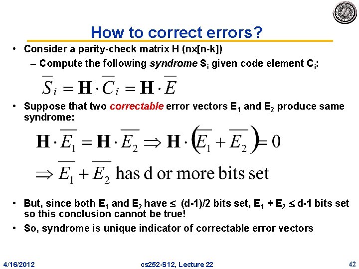 How to correct errors? • Consider a parity check matrix H (n [n k])