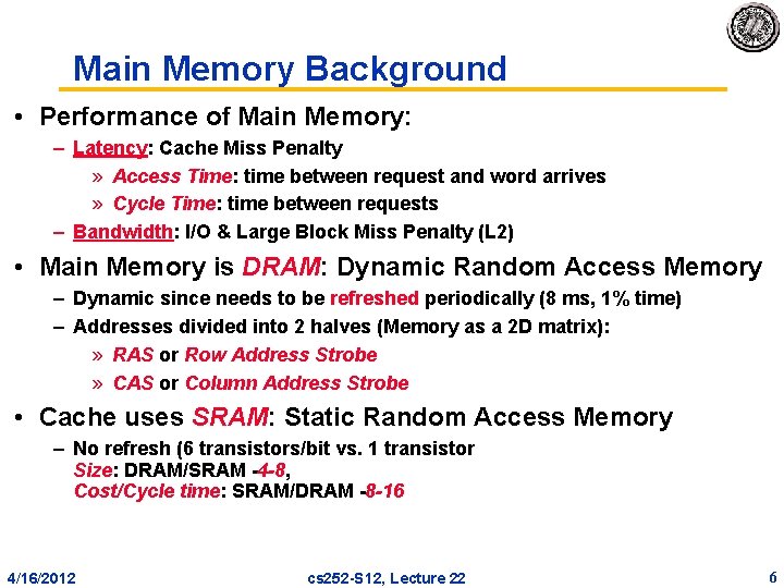 Main Memory Background • Performance of Main Memory: – Latency: Cache Miss Penalty » Main Memory Background • Performance of Main Memory: – Latency: Cache Miss Penalty »