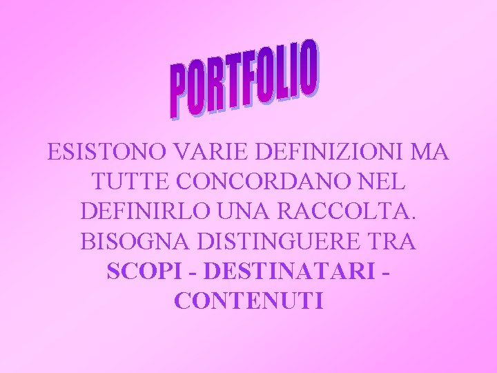 ESISTONO VARIE DEFINIZIONI MA TUTTE CONCORDANO NEL DEFINIRLO UNA RACCOLTA. BISOGNA DISTINGUERE TRA SCOPI