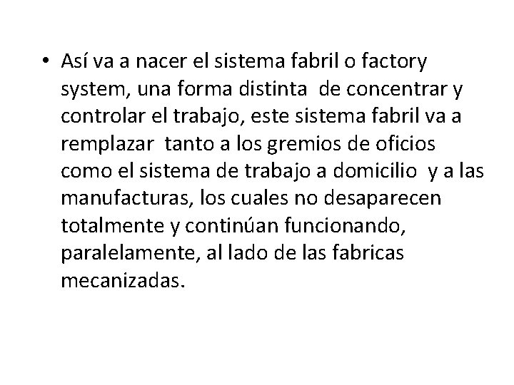 • Así va a nacer el sistema fabril o factory system, una forma • Así va a nacer el sistema fabril o factory system, una forma