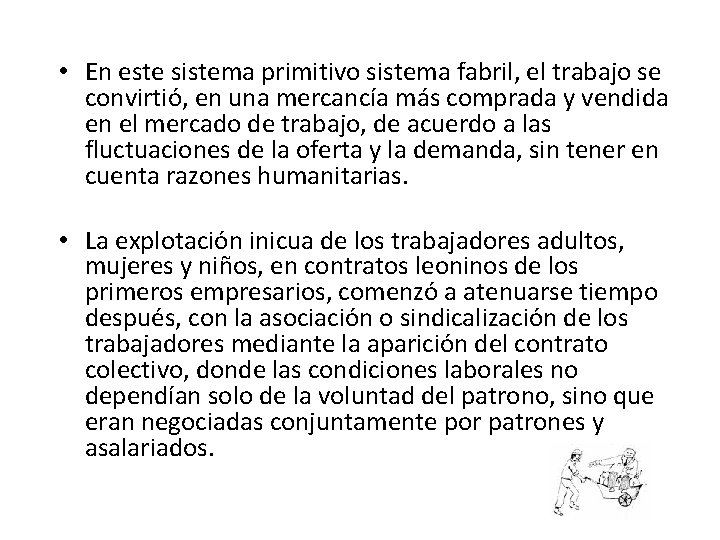 • En este sistema primitivo sistema fabril, el trabajo se convirtió, en una • En este sistema primitivo sistema fabril, el trabajo se convirtió, en una